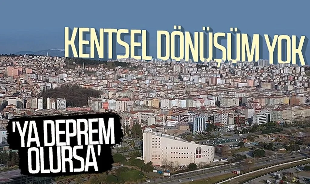 Samsun'da kentsel dönüşüm yok! Ya deprem olursa?