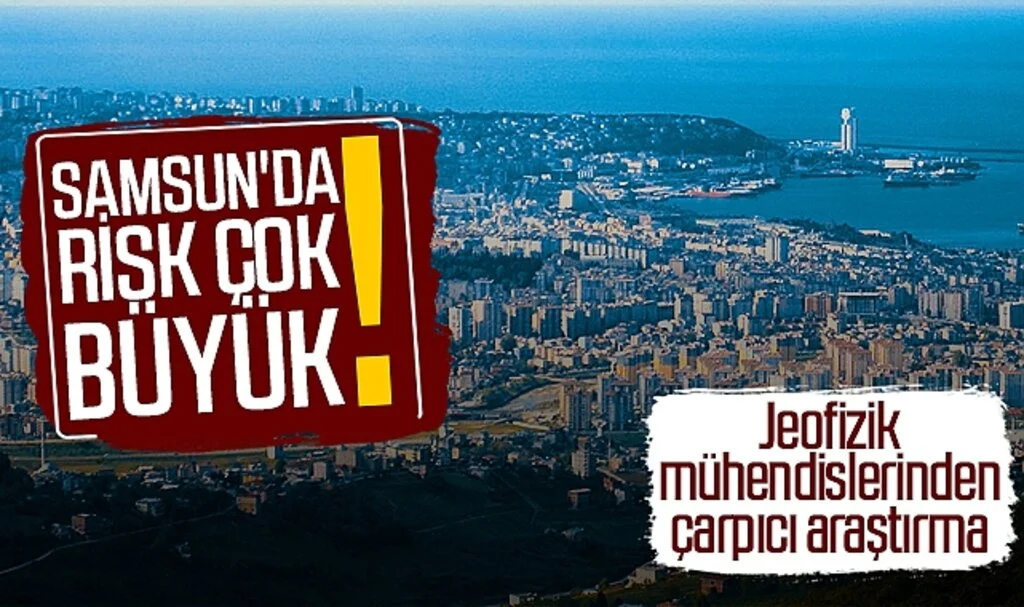 Samsun'da risk çok büyük! Jeofizik mühendislerinden çarpıcı araştırma