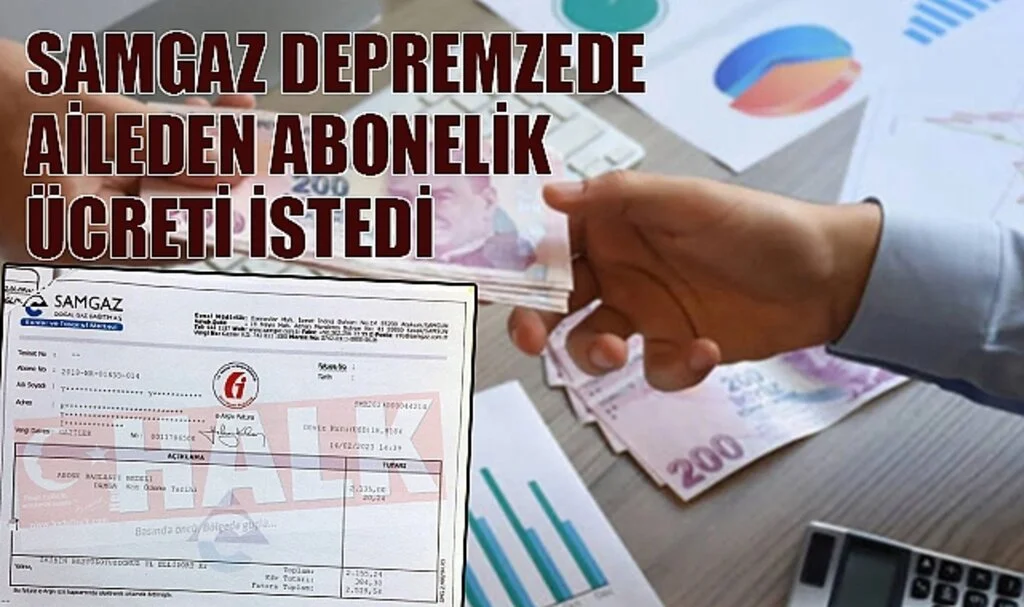 Samsun'da SAMGAZ Depremzede Aileden Abonelik Ücreti İstedi
