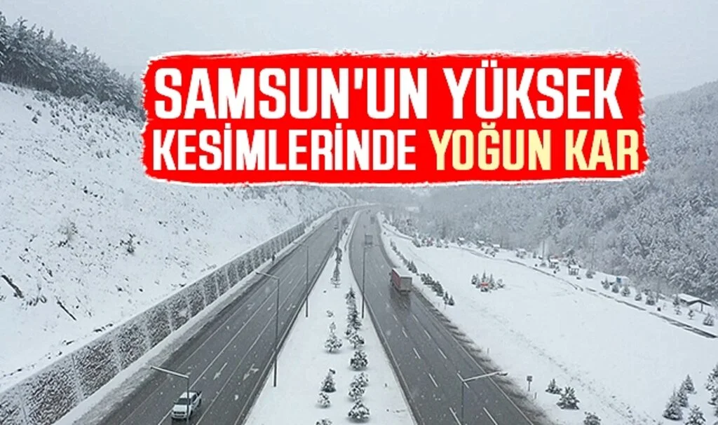 Samsun'un Yüksek Kesimlerinde Yoğun Kar