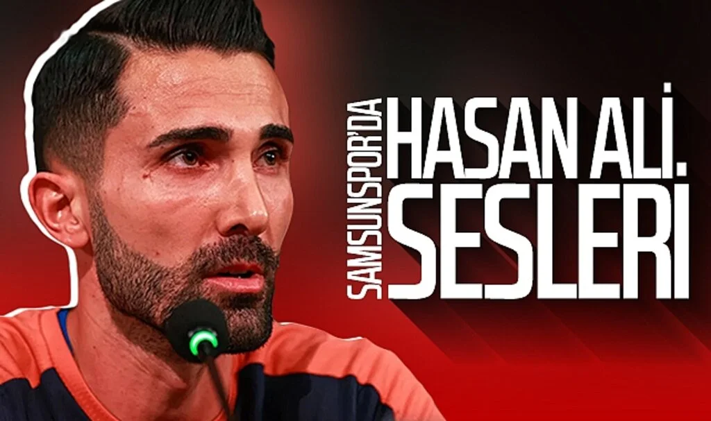 Samsunspor'da Hasan Ali Kaldırım sesleri