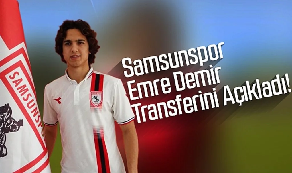Samsunspor, Emre Demir Transferini Açıkladı!