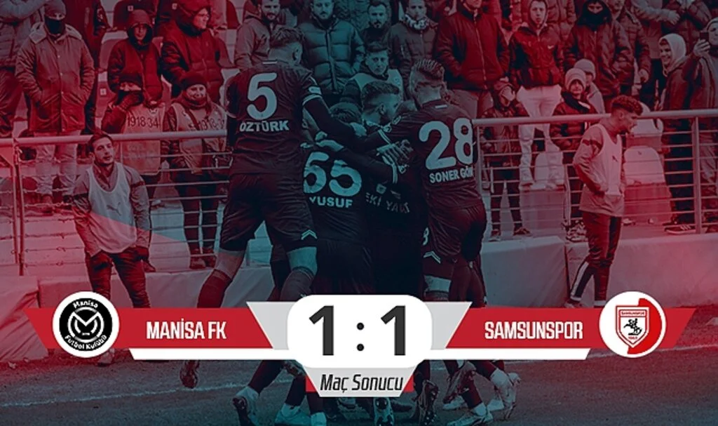 Son Dakika! Manisa FK: 1 – Samsunspor: 1 (Maç Sonucu)
