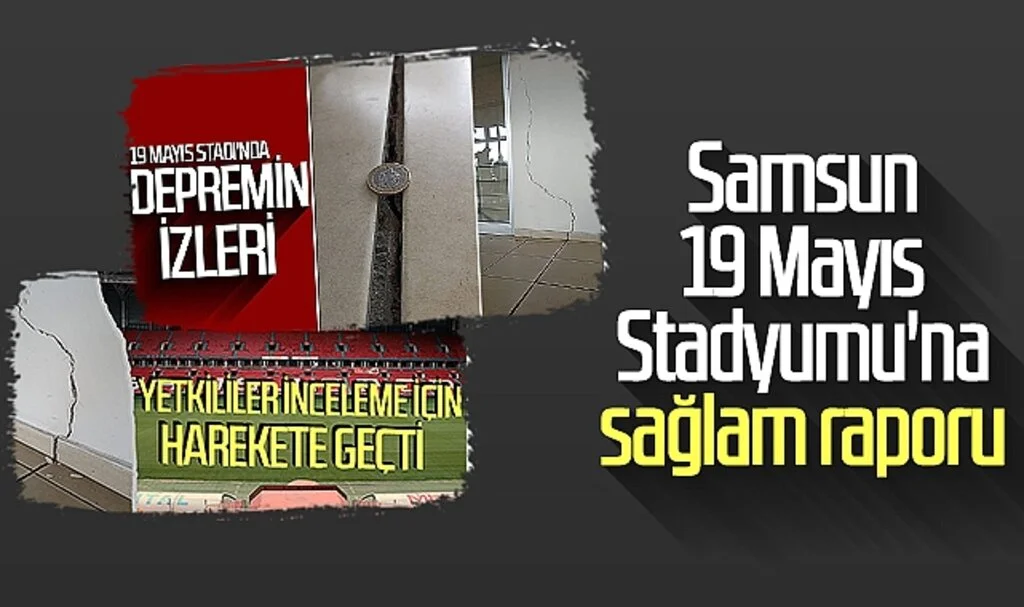 Son Dakika!... Samsun 19 Mayıs Stadyumu'na Sağlam Raporu