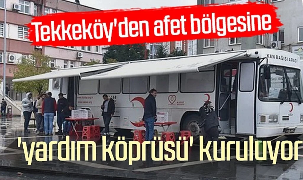 Tekkeköy'den Afet Bölgesine 'Yardım Köprüsü' Kuruluyor