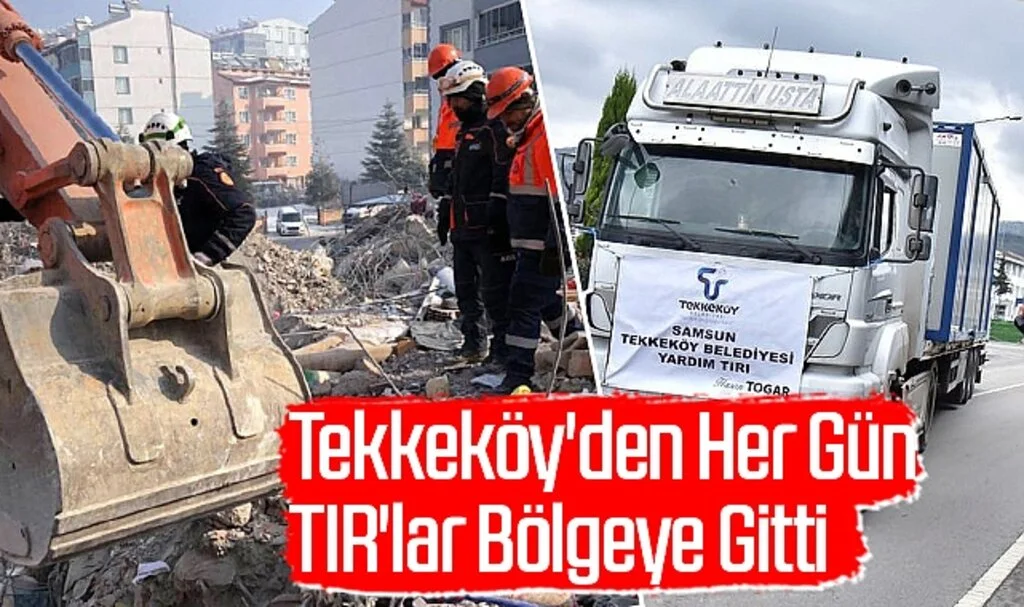 Tekkeköy'den Her Gün TIR'lar Bölgeye Gitti