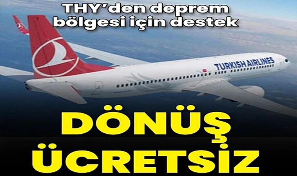 THY: Deprem Bölgesi Dönüş Seferleri Ücretsiz Olacak