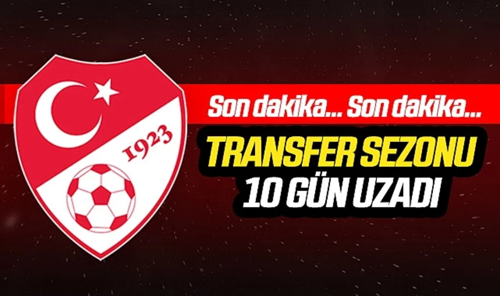 TRANSFER SEZONU 10 GÜN UZADI