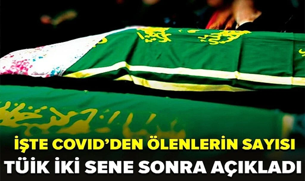 TÜİK 2 Yıl Sonra Ölüm İstatistiklerini Açıkladı: İşte Covid'den ölenlerin sayısı