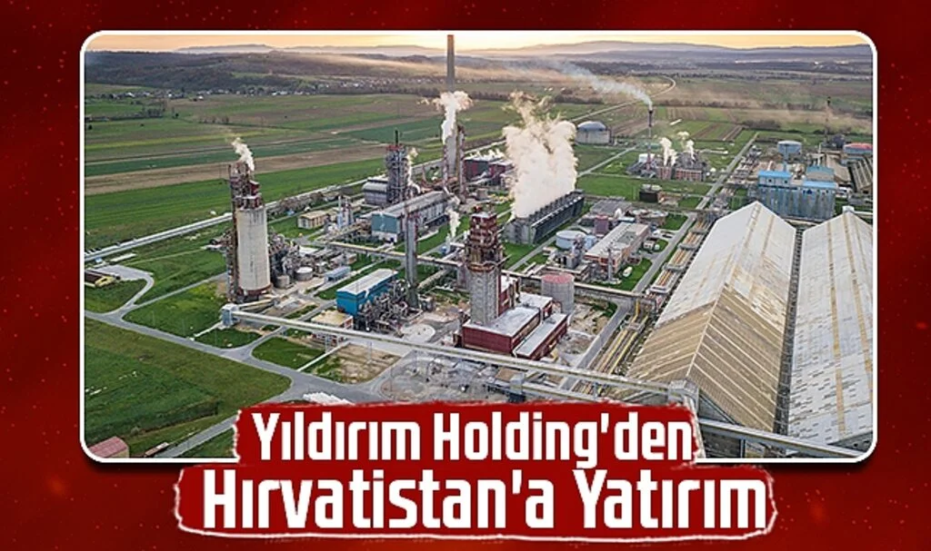 Yıldırım Holding'den Hırvatistan'a Yatırım