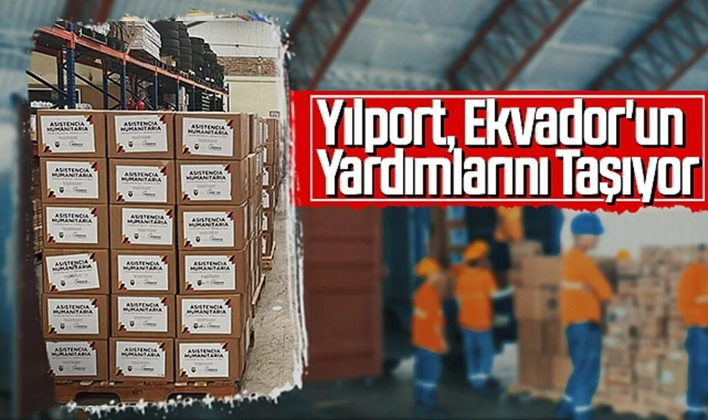 Yılport, Ekvador'un Yardımlarını Taşıyor