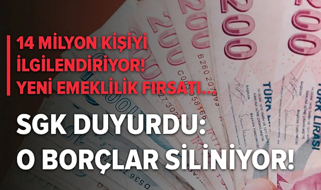 14 Milyon Kişiyi İlgilendiriyor! Yeni Emeklilik Fırsatı... SGK Duyurdu: O Borçlar Siliniyor!