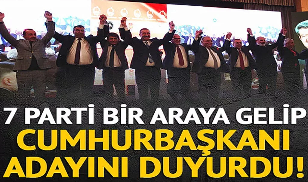 7 Parti Bir Araya Gelip Cumhurbaşkanı Adayını Duyurdu! Türkiye İttifakı…
