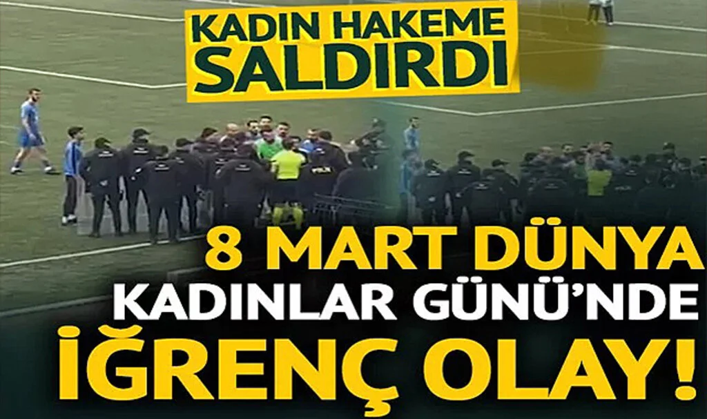 8 Mart Dünya Kadınlar Günü'nde skandal olay! Gebzespor - Nişantaşıspor maçında kadın hakeme saldırdılar...