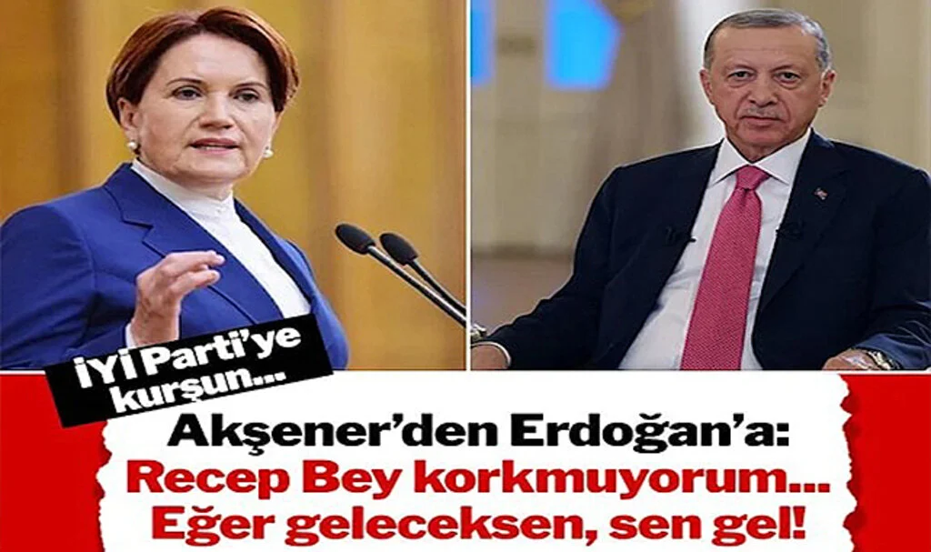 Akşener’den Erdoğan’a: Kurşunları Çek; Eğer Geleceksen, Sen Gel!