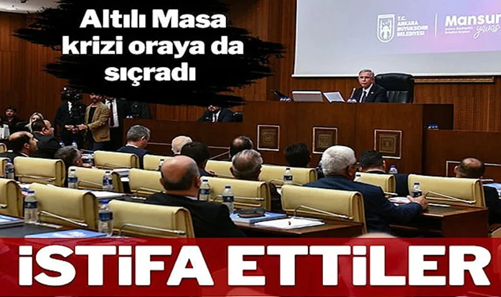 Altılı Masa Krizi Ankara Büyükşehir’e Sıçradı: İstifa Ettiler
