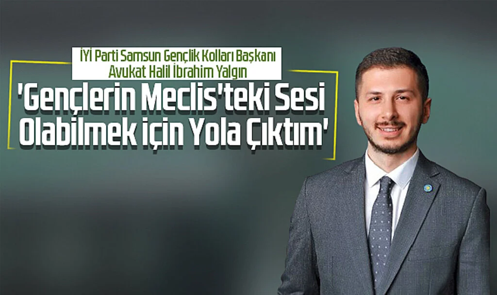 Avukat Halil İbrahim Yalgın; 'Gençlerin Meclis'teki Sesi Olabilmek İçin Yola Çıktım'