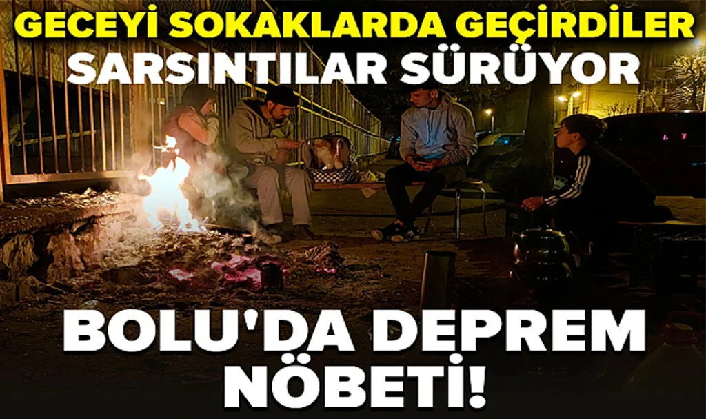 Bolu'da Deprem Nöbeti! Geceyi Sokaklarda Geçirdiler