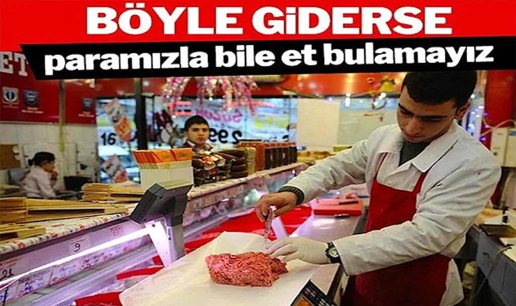 Böyle Giderse Paramızla Bile Et Bulamayız