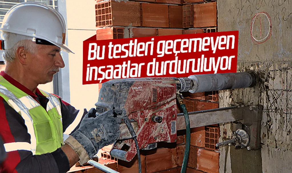 Bu Testleri Geçemeyen İnşaatlar Durduruluyor