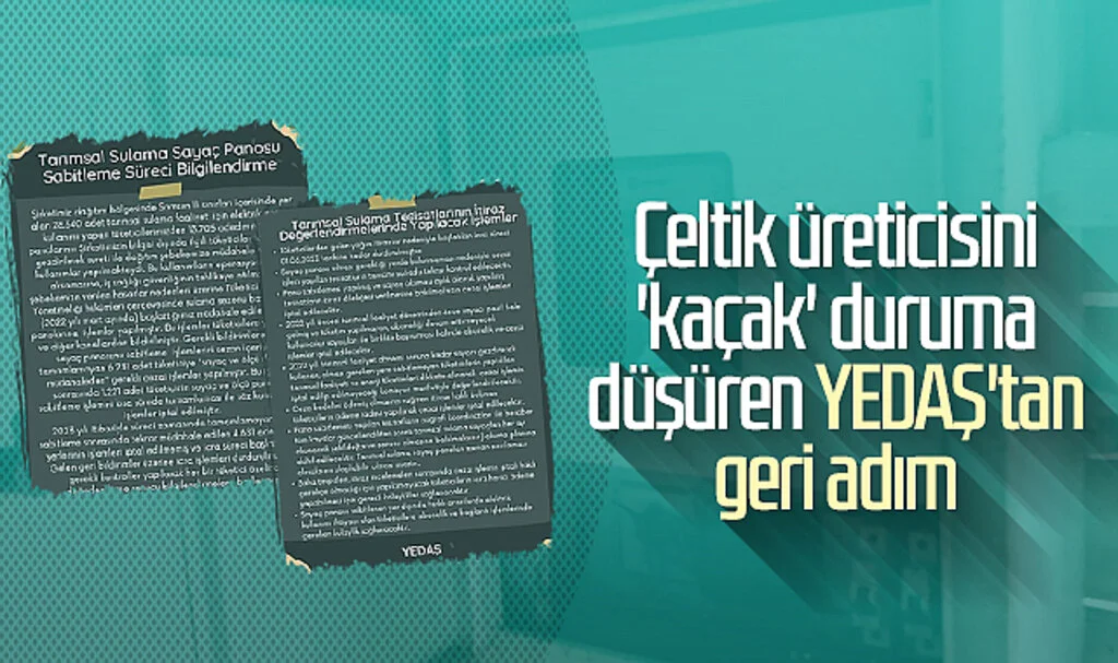 Çeltik üreticisini 'kaçak' duruma düşüren YEDAŞ'tan geri adım