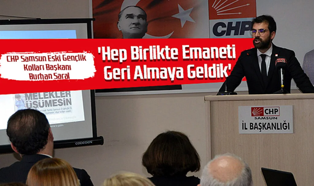 CHP'li Burhan Saral: 'Hep Birlikte Emaneti Geri Almaya Geldik'