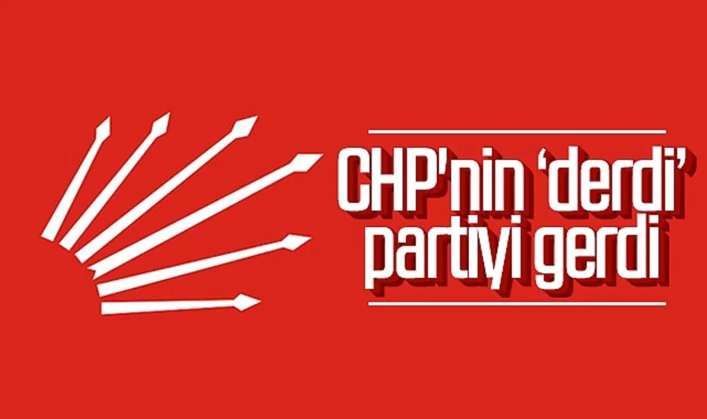 CHP'nin 'derdi' partiyi gerdi