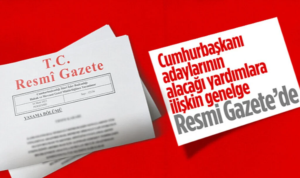 Cumhurbaşkanı Adaylarının Alacağı Yardımlara İlişkin Genelge Resmi Gazete'de