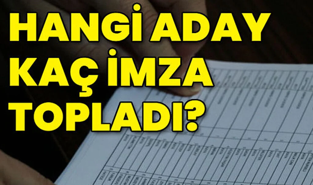 Cumhurbaşkanlığı Adaylığında Hangi Aday, Kaç İmza Topladı?