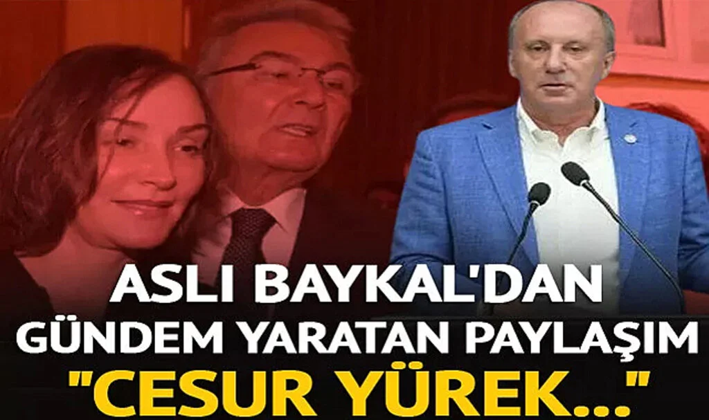 Deniz Baykal'ın Kızı Aslı Baykal'dan Dikkat Çeken Paylaşım: 'Cesur yürek Muharrem İnce...'