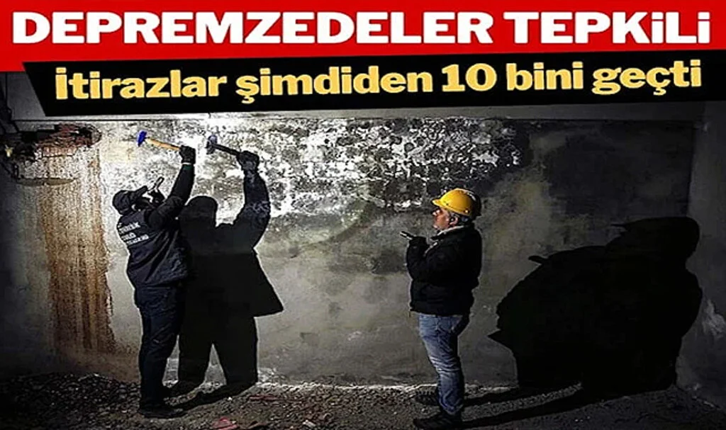 Depremzedeler Tepkili: İtirazlar Şimdiden 10 Bini Geçti