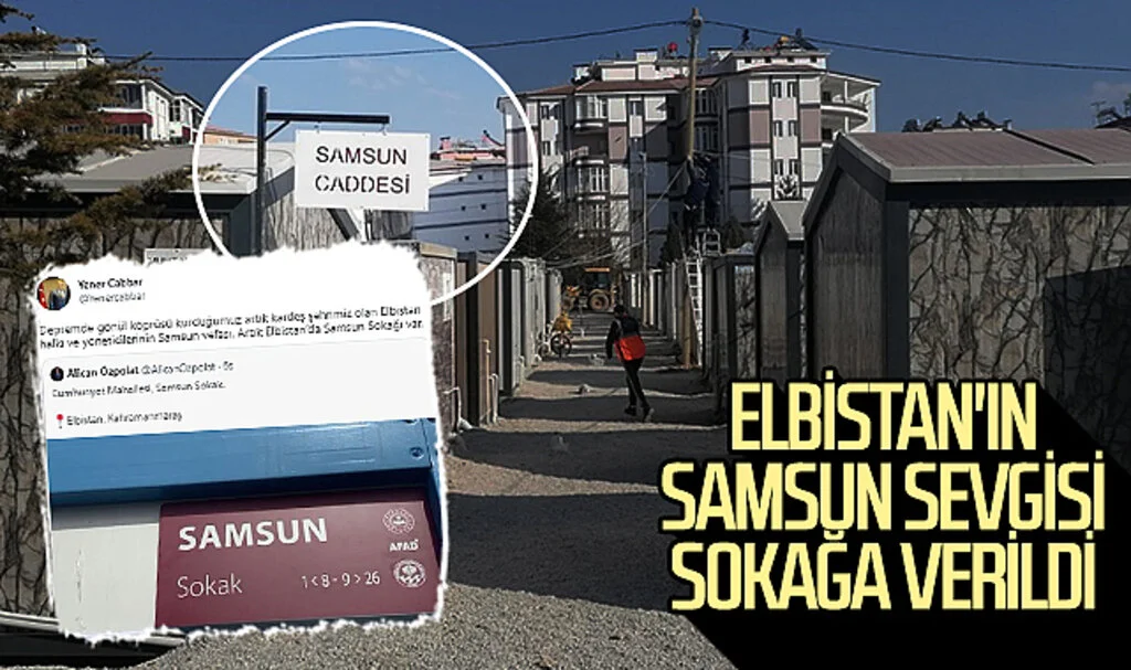 Elbistan'ın Samsun sevgisi sokağa verildi