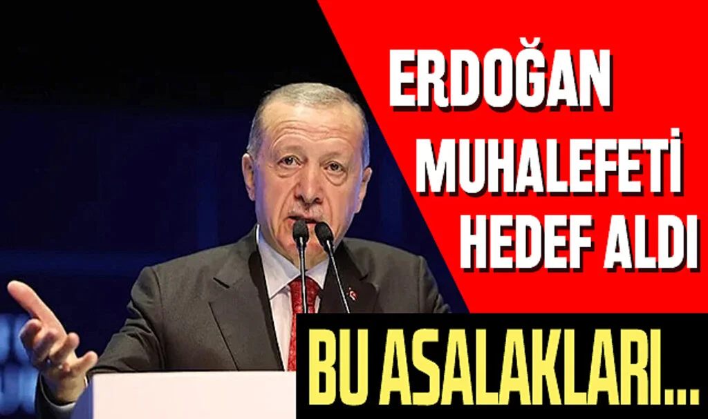 Erdoğan Muhalefeti Hedef Aldı: Bu Asalakları…
