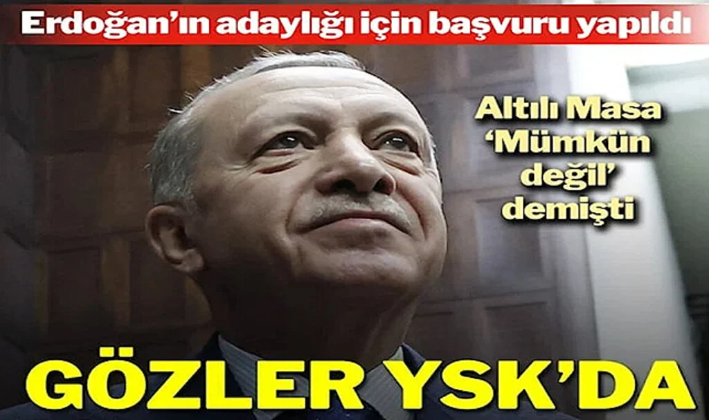 Erdoğan Yeniden Aday Oldu, Gözler YSK’da…