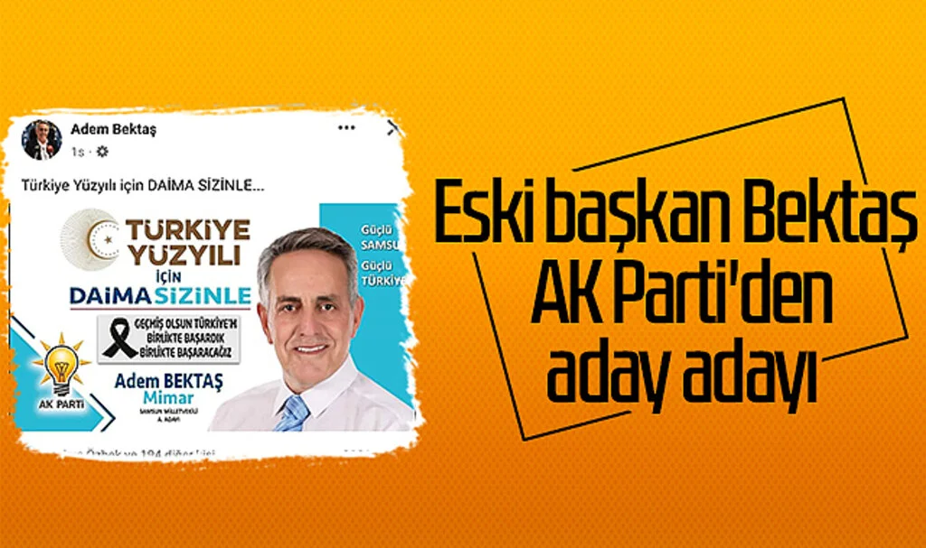 Eski başkan Adem Bektaş AK Parti'den aday adayı