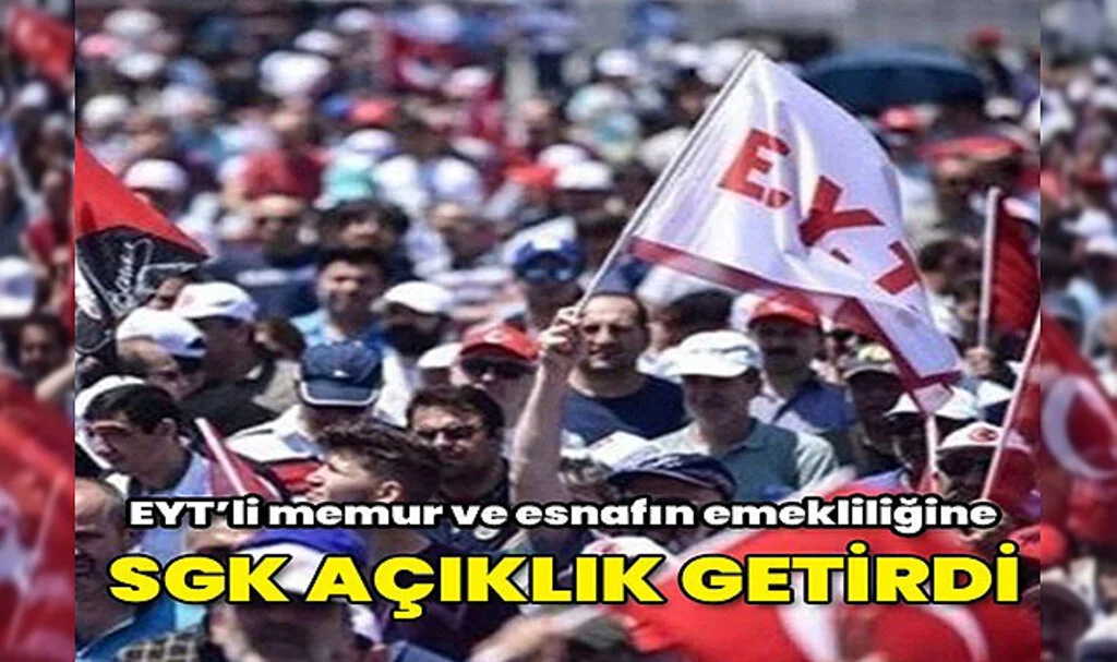 EYT’li Memur ve Esnafın Emekliliğine SGK Açıklık Getirdi