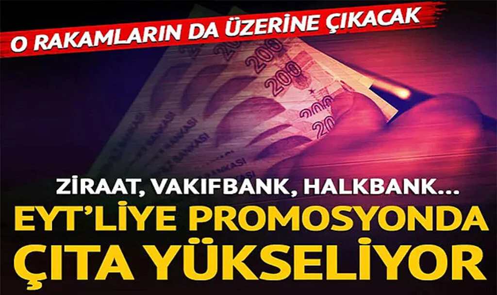 EYT'liye promosyon ödemesi 15 bin TL'yi bulabilir! Rekabet yeniden kızışacak… (Hangi banka ne kadar EYT emekli promosyonu veriyor?)