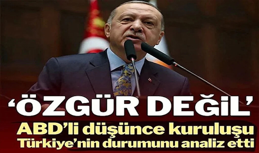 Freedom House Raporunda Türkiye Bu Yıl da ‘Özgür Olmayan Ülke’