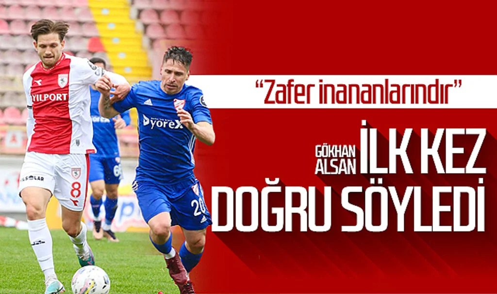 Gökhan Alsan ilk kez doğru söyledi: “Zafer inananlarındır”