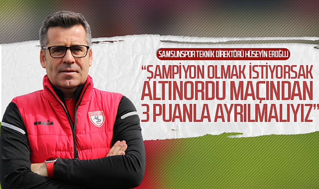 Hüseyin Eroğlu: "Şampiyon Olmak İstiyorsak Altınordu Maçından 3 Puanla Ayrılmalıyız"