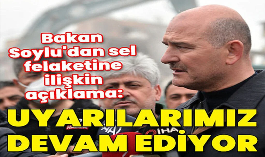 İçişleri Bakanı Soylu'dan Sel Felaketine İlişkin Açıklama