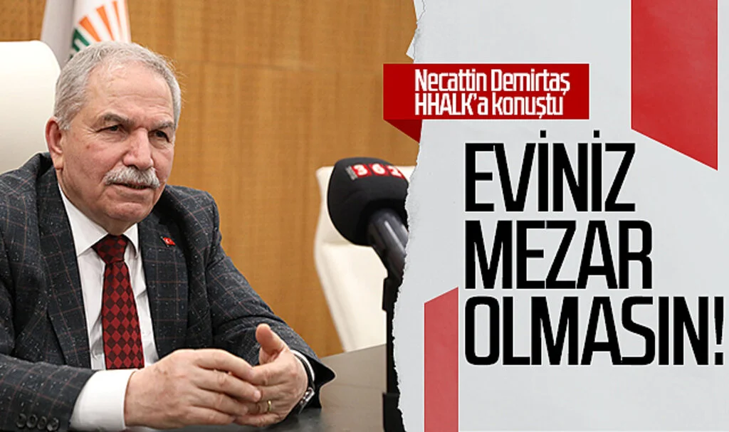 İlkadım Belediye Başkanı Necattin Demirtaş: Eviniz mezar olmasın!