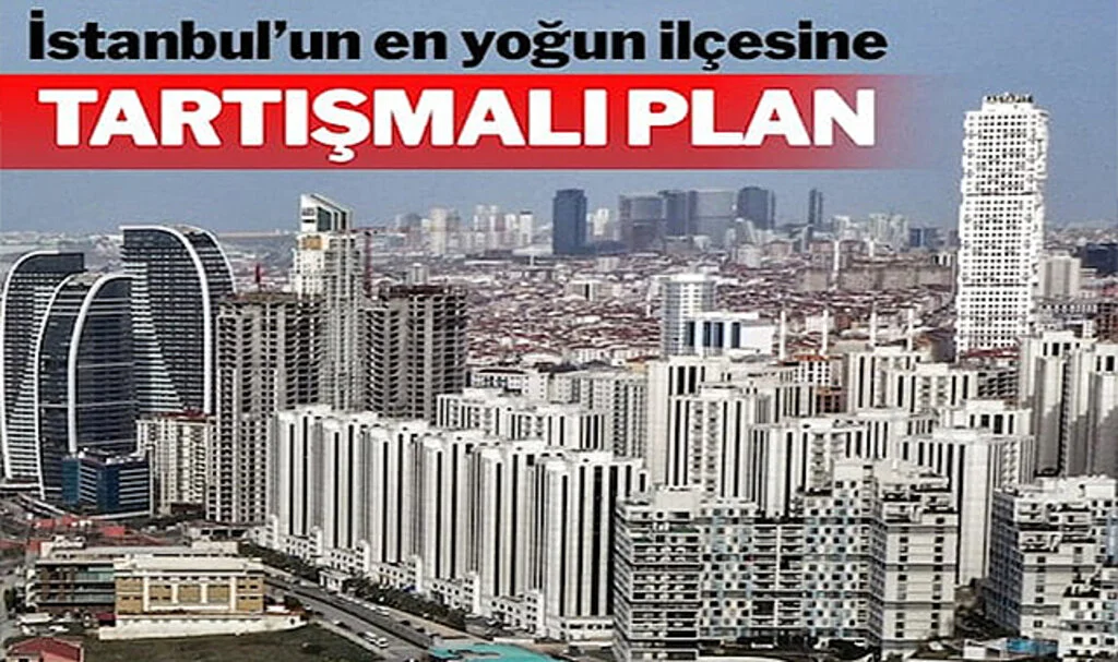 İstanbul’un En Yoğun İlçesi Esenyurt’a Tartışmalı Plan