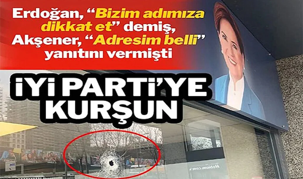 İYİ Parti İstanbul İl Başkanlığı’na Silahlı Saldırı