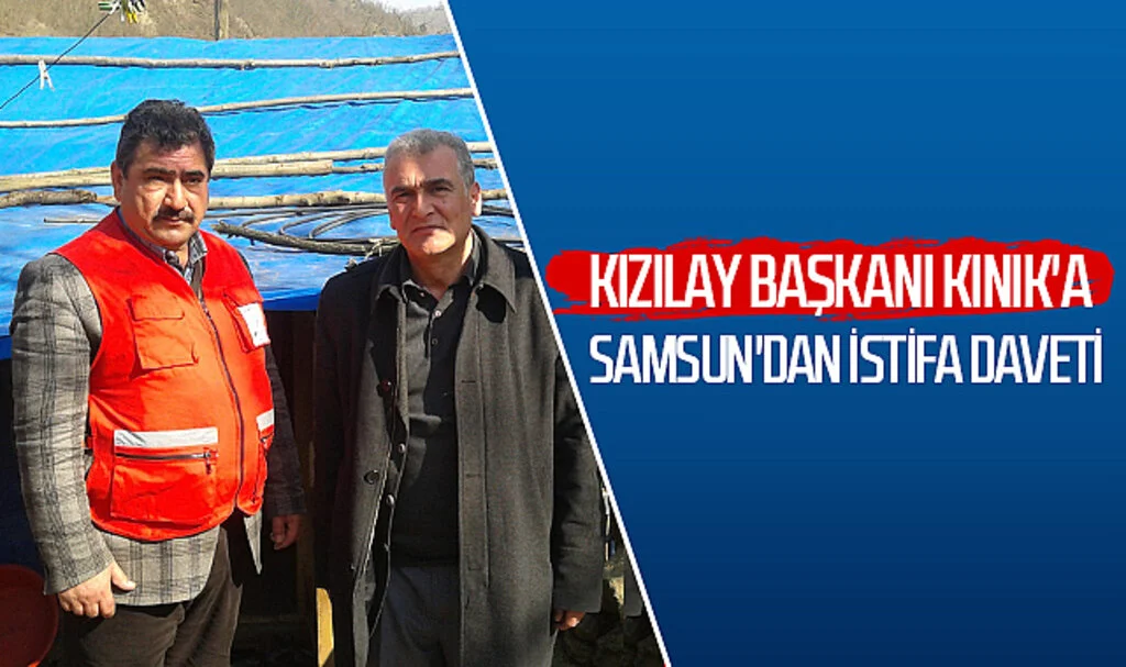 Kızılay Başkanı Kınık'a  Samsun'dan İstifa Daveti 