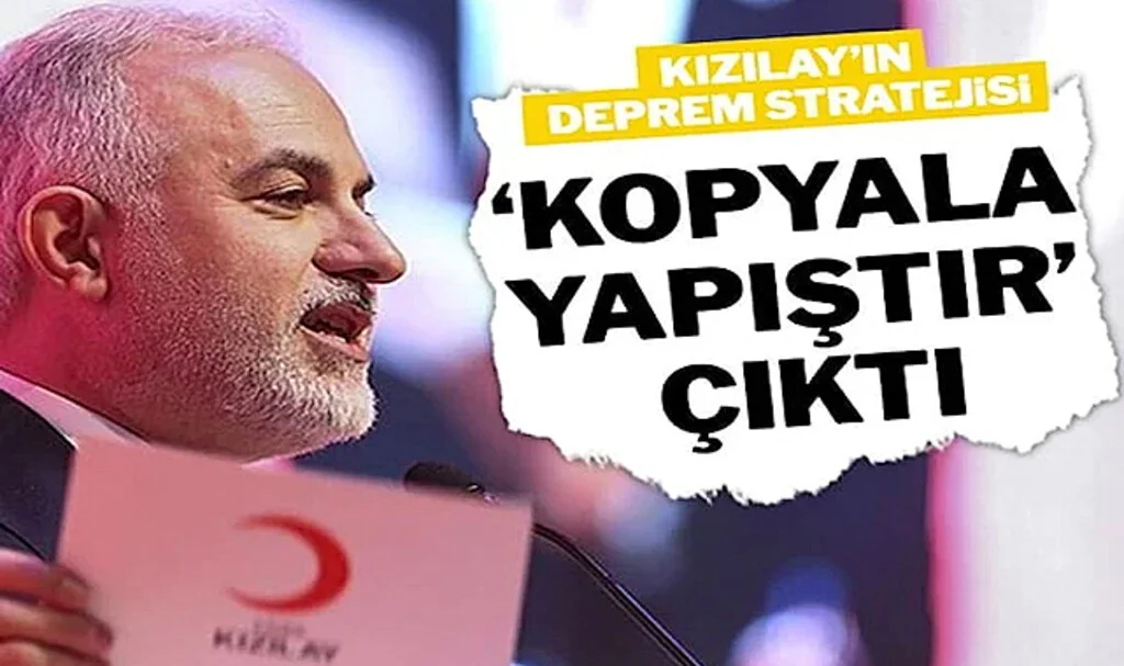 Kızılay’ın Deprem Stratejisi ‘Kopyala Yapıştır’ Çıktı