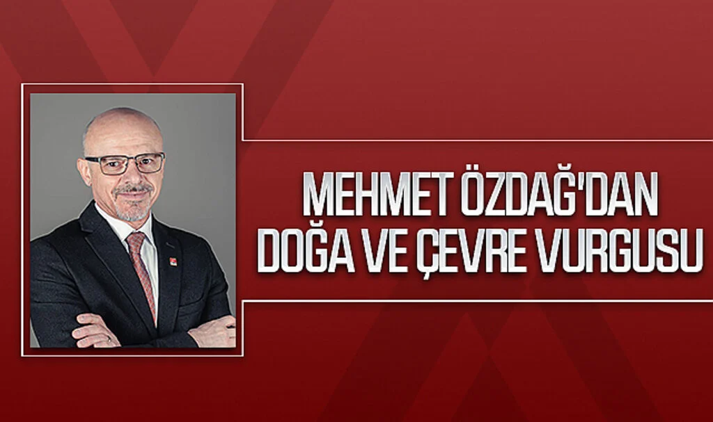 Mehmet Özdağ'dan Doğa ve Çevre Vurgusu
