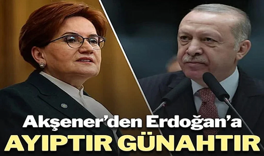 Meral Akşener’den Erdoğan’a Sert Tepki…