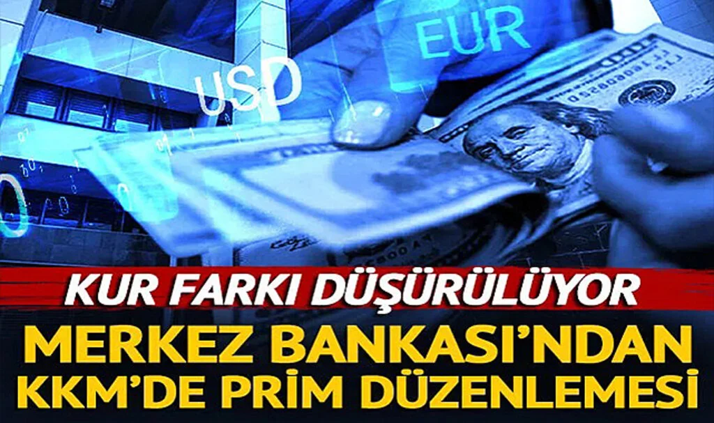 Merkez Bankası'ndan KKM’de Prim Düzenlemesi: Kur Farkı Düşürülüyor