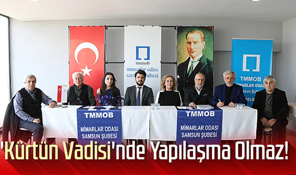 Mimarlar Odası Başkanı Burak Şener; 'Kürtün Vadisi'nde Yapılaşma Olmaz'!
